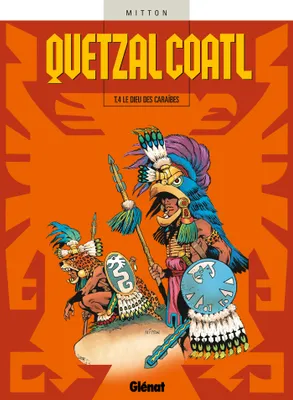 Quetzalcoatl., 4, Quetzalcoatl - Tome 04, Le Dieu des Caraïbes