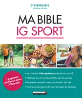 Ma bible IG sport, 2 programmes nutrition sur mesure + 130 recettes

