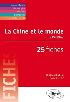 La Chine et le monde • 1919-1949 • 25 fiches, 1919-1949 en 25 fiches
