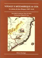 Voyage à Mozambique & Goa, la relation de Jean Mocquet, 1607-1610