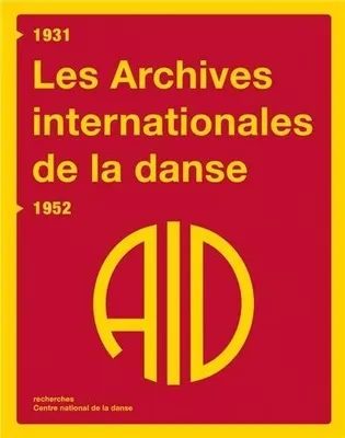 Les Archives internationales de la danse 1931-1952, 1931-1952