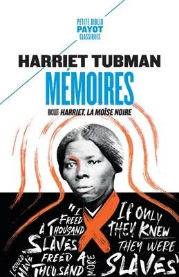 Mémoires, Inclut : Harriet, la Moïse noire