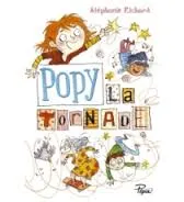Livres Jeunesse de 6 à 12 ans Premières lectures Popy - Popy la Tornade Stéphanie Richard