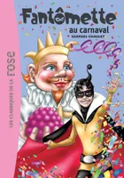 4, Fantômette / Fantômette au carnaval / Les classiques de la Rose