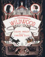 2, Les chroniques de Wildwood Livre 2 Retour a Wildwood