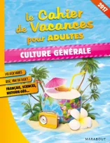 Le cahier de vacances pour adultes, Cahier de vacances culture générale 2017