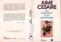 Aimé Césaire ou l'Athanor d'un alchimiste