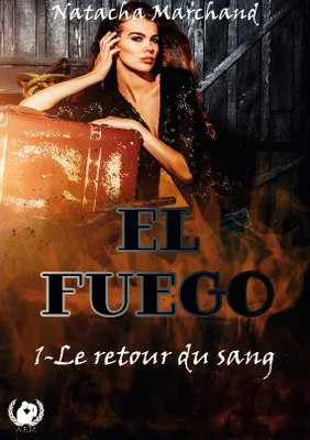 El Fuego, 1- Le retour du sang