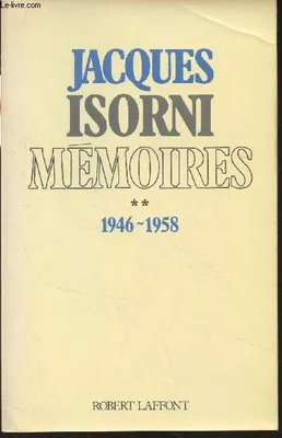 Mémoires / Jacques Isorni., 2, 1946-1958, Memoires Isorni - tome 2