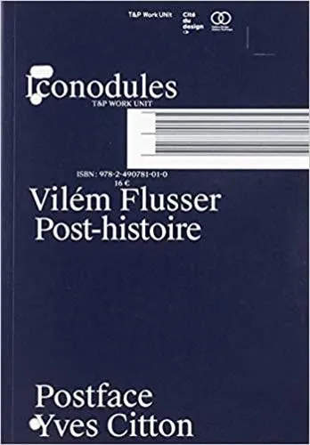Livres Sciences Humaines et Sociales Philosophie Post histoire Yves Citton, Vilém Flusser