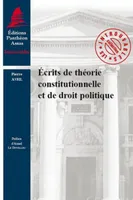 Ecrits de théorie constitutionnelle et de droit politique