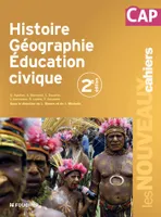 Les Nouveaux Cahiers Histoire Géographie Education civique CAP