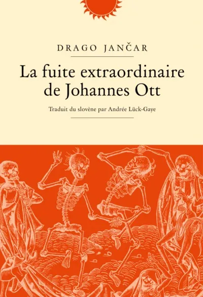 Livres Littérature et Essais littéraires Romans contemporains Etranger La fuite extraordinaire de Johannes Ott, Roman Drago Jancar
