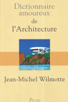 Dictionnaire Amoureux de l'Architecture