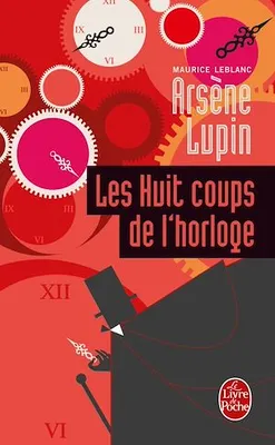 Les Huit Coups de l'horloge, Arsène Lupin
