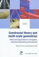 Constructal theory and multi-scale geometries, Théorie structurale et géométries multi-échelle. Procédés, énergétique et matériaux