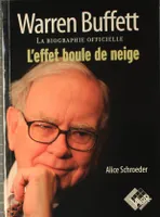 Warren Buffett, La biographie officielle. L'effet boule de neige.