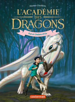L'académie des dragons (Tome 5) - Kai et Ombre d’Os