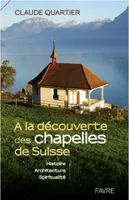 A la découverte des chapelles de Suisse
