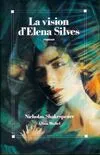 La vision d'Elena Silves, roman Nicholas Shakespeare