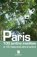 Paris, 100 jardins insolites et 100 restaurants dans la verdure