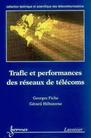 Trafic et performances des réseaux de télécoms