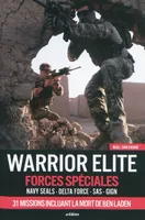 Warrior elite / forces spéciales, Navy Seals, Delta Force, SAS, GIGN : 31 missions incluant la mort, forces spéciales