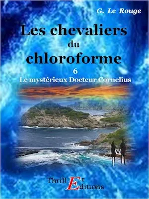 Les chevaliers du chloroforme  - Livre 6