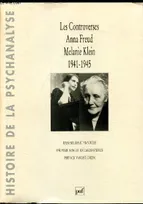Les controverses, Anna Freud - Melanie Klein. 1941-1945