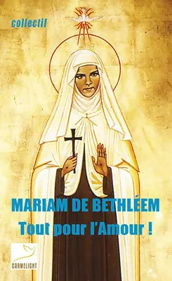 Mariam de Bethléem, Tout pour l'amour !