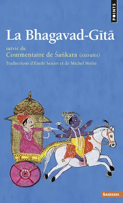 La Bhagavad-Gîtâ, Suivie du Commentaire de Sankara (extraits)