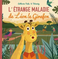 L'étrange maladie de Léon le girafon