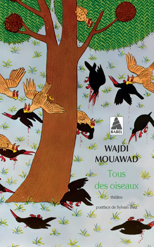Tous des oiseaux Wajdi Mouawad