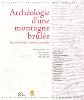 Archeologie d'une montagne brulee, massif de Rodès, Pyrénées-Orientales