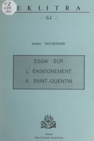 Essai sur l'enseignement à Saint-Quentin