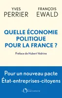 Quelle économie politique pour la France ?, Pour un nouveau pacte entreprise-Etat-citoyens