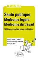 Santé publique - médecine légale - médecine du travail