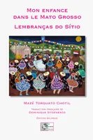 Lembranças do Sítio - Mon enfance dans le Mato Grosso, Edition Bilingue FR/PT
