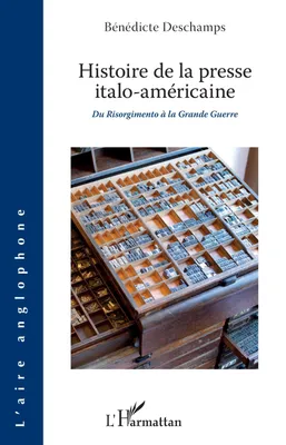 Histoire de la presse italo-américaine, Du risorgimento à la grande guerre