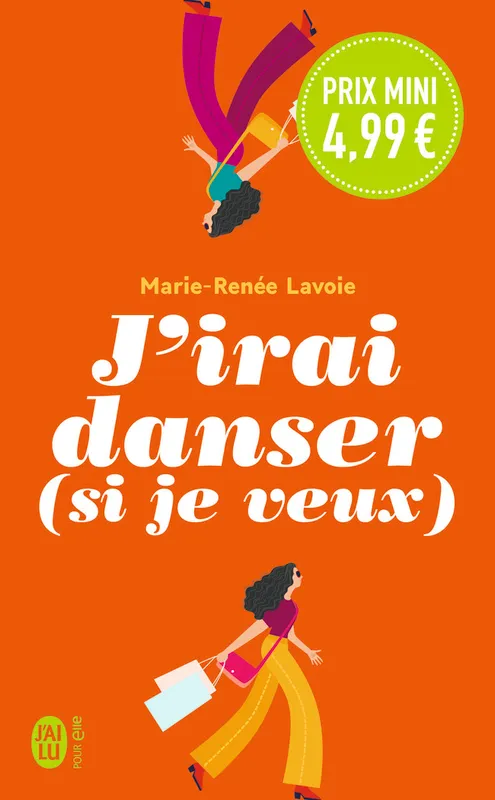 Livres Littérature et Essais littéraires Romance J'irai danser, Si je veux Marie-Renée Lavoie
