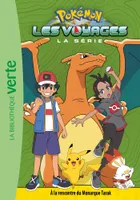 Pokémon les voyages, la série, 6, Pokémon Les Voyages 06 - À la rencontre du Monarque Tarak