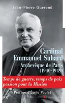 Cardinal Emmanuel Suhard, archevêque de Paris (1940-1949), archevêque de Paris, 1940-1949