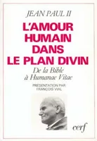 L'Amour humain dans le plan divin, De la bible à «humanae vitae»