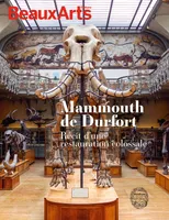 Mammouth de Durfort, récit d'une restauration colossale, AU MUSEUM NATIONAL D'HISTOIRE NATURELLE - GALERIE DE PALEONTOLOGIE