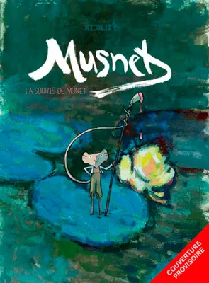 Musnet  - Tome 1 - La Souris de Monet
