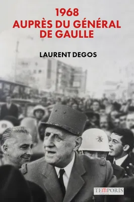 1968. Auprès du Général de Gaulle