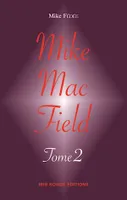 Mike Mac Field, tome 2