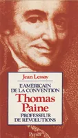 L'Américain de la Convention : Thomas Paine, Professeur de révolutions, député du Pas-de-Calais