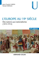 L'Europe au 19e siècle - 4e éd. - Des nations aux nationalismes (1815-1914), Des nations aux nationalismes (1815-1914)
