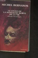 OEuvres romanesques complètes / Michel Bernanos., 1, Cycle de la Montagne morte de la vie - vol.1, romans fantastiques